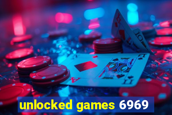 unlocked games 6969